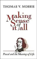 Aby to všetko dávalo zmysel: PASCAL a zmysel života - Making Sense of It All: PASCAL and the Meaning of Life
