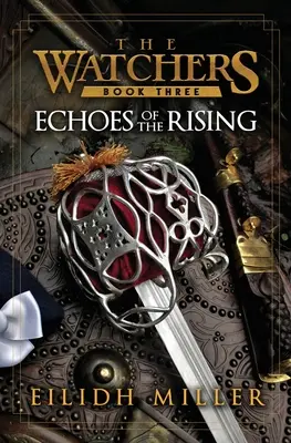 Ozveny povstania: Séria Strážcovia: Kniha: Strážcovia: kniha 3 - Echoes of the Rising: The Watchers Series: Book 3