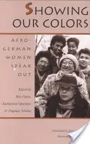 Ukazujeme svoje farby: Afro-nemecké ženy hovoria nahlas - Showing Our Colors: Afro-German Women Speak Out