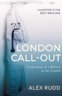 London Call-Out: Spoveď lekára v hlavnom meste - London Call-Out: Confessions of a Doctor in the Capital