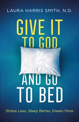 Odovzdaj to Bohu a choď spať - Give It to God and Go to Bed