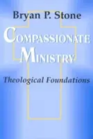 Súcitná služba: Teologické základy - Compassionate Ministry: Theological Foundations