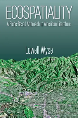Ekopriestor: A Place-Based Approach to American Literature - Ecospatiality: A Place-Based Approach to American Literature