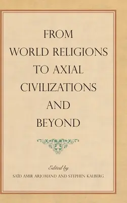 Od svetových náboženstiev k osovým civilizáciám a ďalej - From World Religions to Axial Civilizations and Beyond