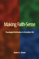 Aby viera mala zmysel: Teologická reflexia v každodennom živote - Making Faith-Sense: Theological Reflection in Everyday Life