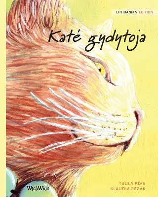 Kate gydytoja: litovské vydanie knihy The Healer Cat - Kate gydytoja: Lithuanian Edition of The Healer Cat