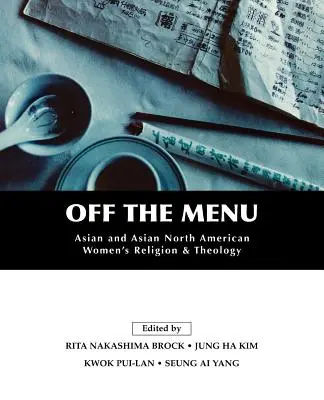Mimo jedálneho lístka: Náboženstvo a teológia ázijských a severoamerických žien - Off the Menu: Asian and Asian North American Women's Religion and Theology