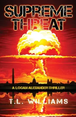 Najvyššia hrozba - triler Logana Alexandra - Supreme Threat - A Logan Alexander Thriller