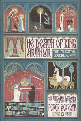 Smrť kráľa Artuša: (Penguin Classics Deluxe Edition) - The Death of King Arthur: The Immortal Legend (Penguin Classics Deluxe Edition)