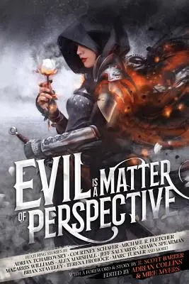 Zlo je vecou perspektívy: Antológia antagonistov - Evil is a Matter of Perspective: An Anthology of Antagonists