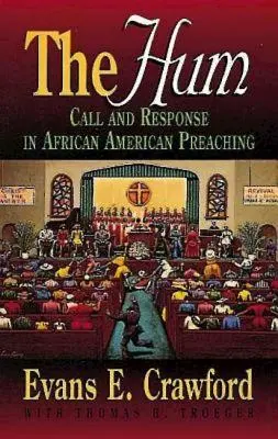 The Hum: Vyzvanie a odpoveď v afroamerickom kázaní - The Hum: Call and Response in African American Preaching