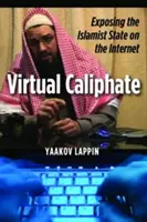 Virtuálny kalifát: Odhaľovanie islamistického štátu na internete - Virtual Caliphate: Exposing the Islamist State on the Internet