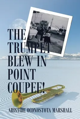 Trúba zaznela v Point Coupee! - The Trumpet Blew in Point Coupee!