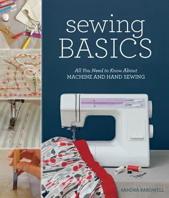 Základy šitia: Všetko, čo potrebujete vedieť o strojovom a ručnom šití - Sewing Basics: All You Need to Know about Machine and Hand Sewing