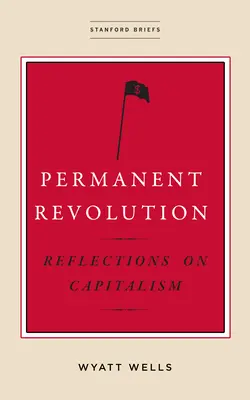 Permanentná revolúcia: Úvahy o kapitalizme - Permanent Revolution: Reflections on Capitalism