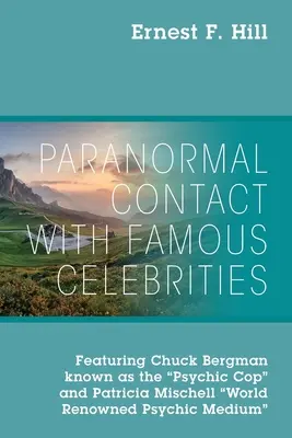 Paranormálne kontakty so slávnymi osobnosťami: Chuck Bergman známy ako psychický policajt a Patricia Mischellová svetoznáme psychické médium - Paranormal Contact with Famous Celebrities: Featuring Chuck Bergman Known as the Psychic Cop and Patricia Mischell World Renowned Psychic Medium