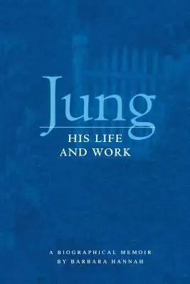 Jung: Jeho život a dielo, životopisné spomienky - Jung: His Life and Work, a Biographical Memoir