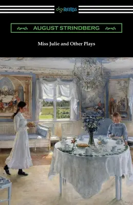 Slečna Júlia a iné hry - Miss Julie and Other Plays