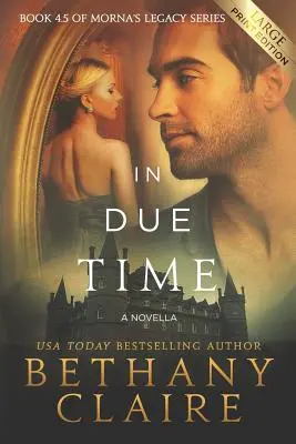 V pravý čas - novela (Large Print Edition): Škótska romanca o cestovaní v čase - In Due Time - A Novella (Large Print Edition): A Scottish, Time Travel Romance