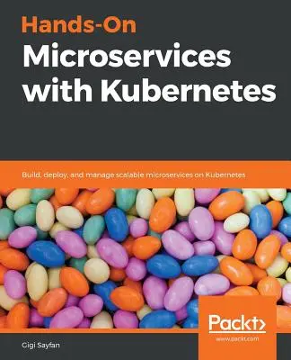 Praktické mikroslužby s Kubernetes - Hands-On Microservices with Kubernetes