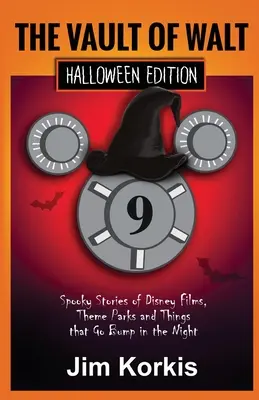 Trezor Walta 9: Halloweenska edícia: Strašidelné príbehy o Disneyho filmoch, zábavných parkoch a veciach, ktoré sa dejú v noci - Vault of Walt 9: Halloween Edition: Spooky Stories of Disney Films, Theme Parks, and Things That Go Bump In the Night