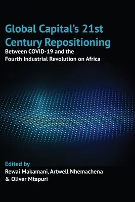 Zmena pozície globálneho kapitálu v 21. storočí: Medzi COVID-19 a štvrtou priemyselnou revolúciou v Afrike - Global Capital's 21st Century Repositioning: Between COVID-19 and the Fourth Industrial Revolution on Africa