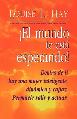 El Mundo Te Esta Esperando! = Posilnenie postavenia žien - El Mundo Te Esta Esperando! = Empowering Women