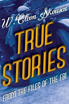 Skutočné príbehy zo spisov FBI: Najznámejší americkí gangstri, mafiáni a členovia mafie - True Stories from the Files of the FBI: America's Most Notorious Gangsters, Mobsters and Mafia Members