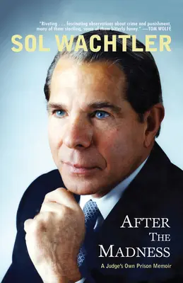 Po šialenstve: Sudca vo väzení: Spomienky na vlastného sudcu - After the Madness: A Judge's Own Prison Memoir