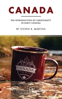 Kanada: The Introduction of Christianity in Early Canada (Zavedenie kresťanstva v Kanade) - Canada: The Introduction of Christianity in Early Canada