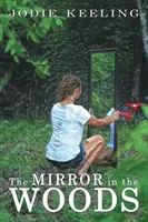 Zrkadlo v lese - The Mirror in the Woods