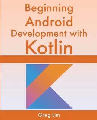 Začiatky vývoja pre Android s Kotlinom - Beginning Android Development With Kotlin