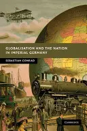 Globalizácia a národ v cisárskom Nemecku - Globalisation and the Nation in Imperial Germany