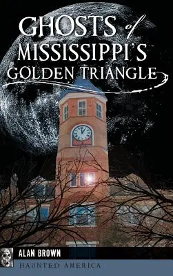 Duchovia zlatého trojuholníka Mississippi - Ghosts of Mississippi's Golden Triangle