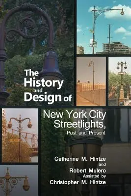 História a dizajn newyorských pouličných svetiel, minulosť a súčasnosť - The History and Design of New York City Streetlights, Past and Present