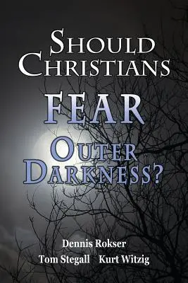 Mali by sa kresťania báť vonkajšej tmy? - Should Christians Fear Outer Darkness?