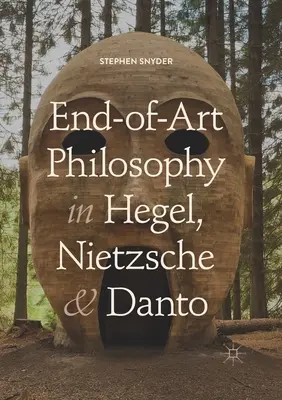 Filozofia konca umenia u Hegela, Nietzscheho a Danta - End-Of-Art Philosophy in Hegel, Nietzsche and Danto