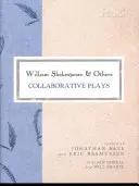 William Shakespeare a iní: Spoločné hry - William Shakespeare and Others: Collaborative Plays