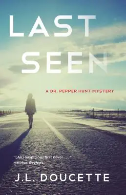 Naposledy videný: Pepper Hunt Mystery - Last Seen: A Dr. Pepper Hunt Mystery