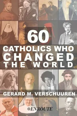 60 katolíkov, ktorí zmenili svet - 60 Catholics Who Changed the World