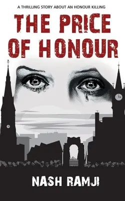 Cena cti: Napínavý príbeh o vražde zo cti - The Price of Honour: A Thrilling Story about an Honour Killing