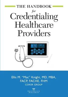 Príručka pre udeľovanie oprávnení poskytovateľom zdravotnej starostlivosti - The Handbook for Credentialing Healthcare Providers