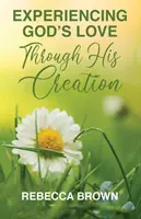 Prežívanie Božej lásky prostredníctvom jeho stvorenia - Experiencing God's Love Through His Creation