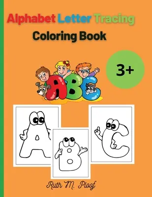 Abecedné obkresľovanie písmen: Predškolská kniha na precvičovanie písania rukou - Alphabet Letter Tracing: Preschool Practice Handwriting Book