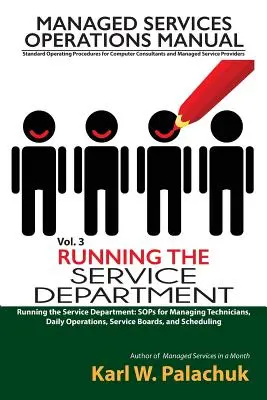 Zväzok 3 - Vedenie servisného oddelenia: Sóly pre riadenie technikov, každodennú prevádzku, servisné rady a plánovanie - Vol. 3 - Running the Service Department: Sops for Managing Technicians, Daily Operations, Service Boards, and Scheduling
