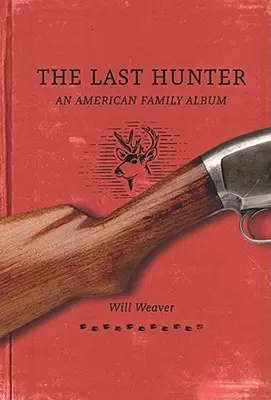 Posledný lovec: Americký rodinný album - The Last Hunter: An American Family Album