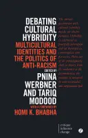 Diskusia o kultúrnej hybridite: Multikultúrne identity a politika boja proti rasizmu - Debating Cultural Hybridity: Multicultural Identities and the Politics of Anti-Racism