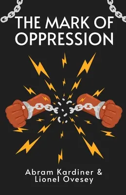 Znak útlaku: Skúmanie osobnosti amerického černocha Paperback - The Mark of Oppression: Explorations in the Personality of the American Negro Paperback