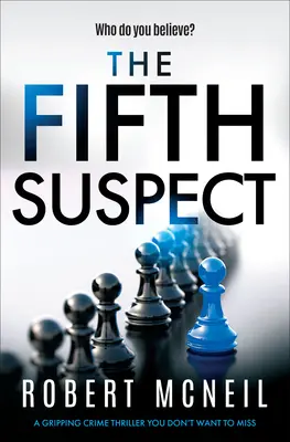 Piaty podozrivý: Strhujúci kriminálny triler, ktorý si nenechajte ujsť - The Fifth Suspect: A Gripping Crime Thriller You Don't Want to Miss