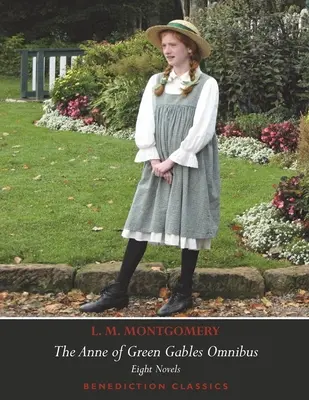 Anne of Green Gables Omnibus. Osem románov: Anne of Green Gables, Anne of Avonlea, Anne of the Island, Anne of the Windy Poplars, Anne's House of Drea - The Anne of Green Gables Omnibus. Eight Novels: Anne of Green Gables, Anne of Avonlea, Anne of the Island, Anne of Windy Poplars, Anne's House of Drea
